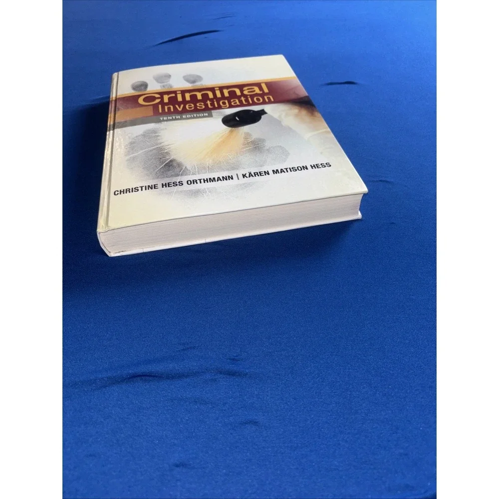 Criminal Investigation (10th edition) Christine Hess Orthman, Karen Matison Hess